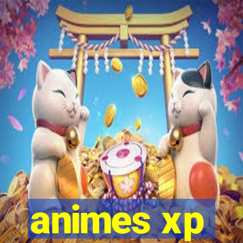 animes xp